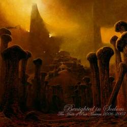 Benighted In Sodom : The Halls of Past Miseries 2006-2007